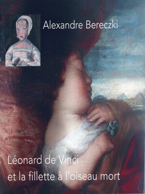 cover image of Léonard de Vinci et la fillette à l'oiseau mort